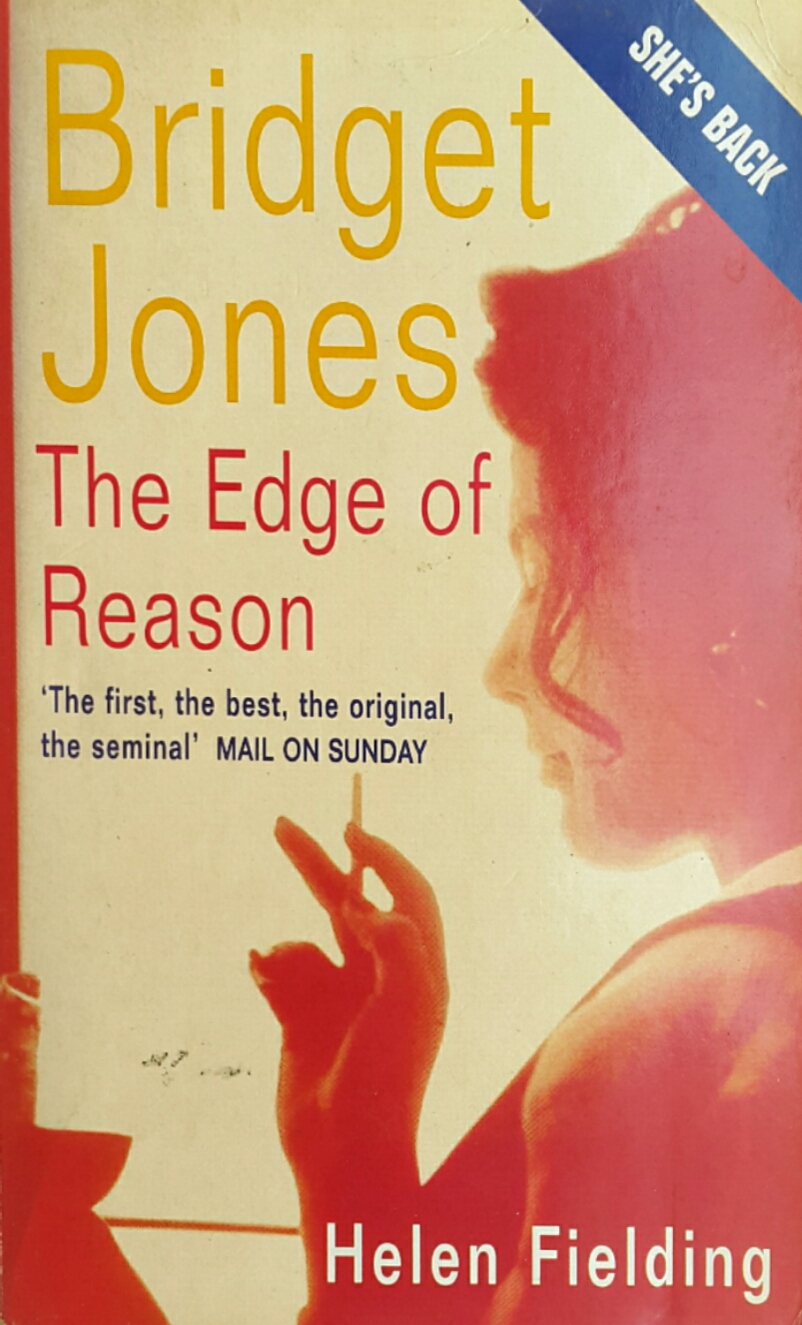 Bridget Jones the Edge of reason. Fielding / Bridget Jones: the Edge of reason. Bridget Jones Diary Helen Fielding. Bridget Jones: the Edge of reason / h. Fielding. - London : Picador, 2004. H fielding